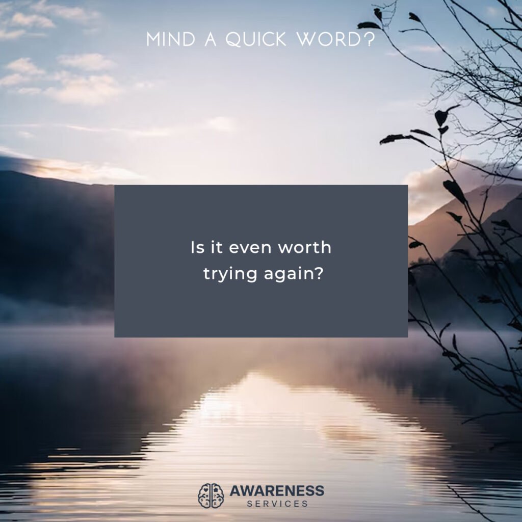 question: It is worth trying again?